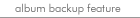 Album Backup Feature