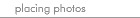 Placing Photos